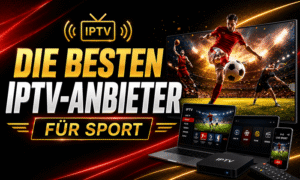besten IPTV-Anbieter für Sport