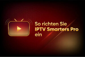So richten Sie IPTV Smarters Pro ein