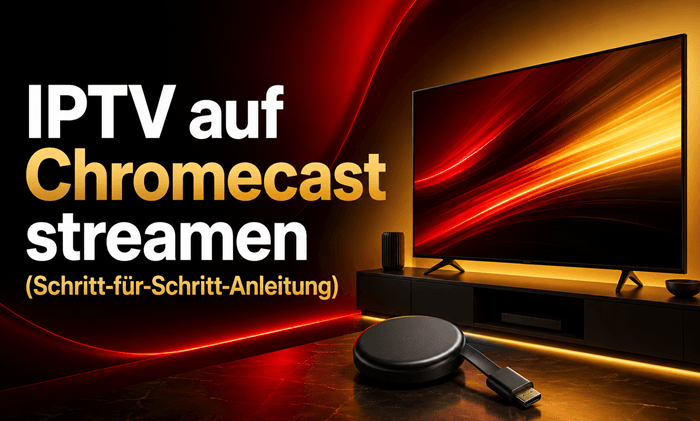 IPTV auf Chromecast streamen