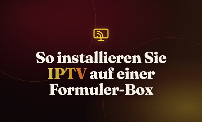 So installieren Sie IPTV auf einer Formuler-Box