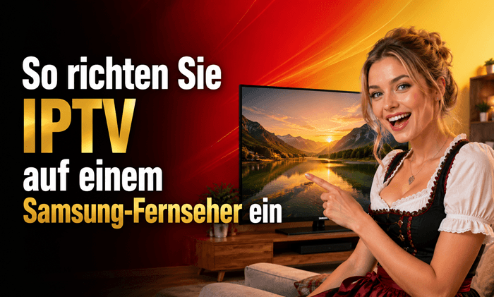 So richten Sie IPTV auf einem Samsung-Fernseher ein