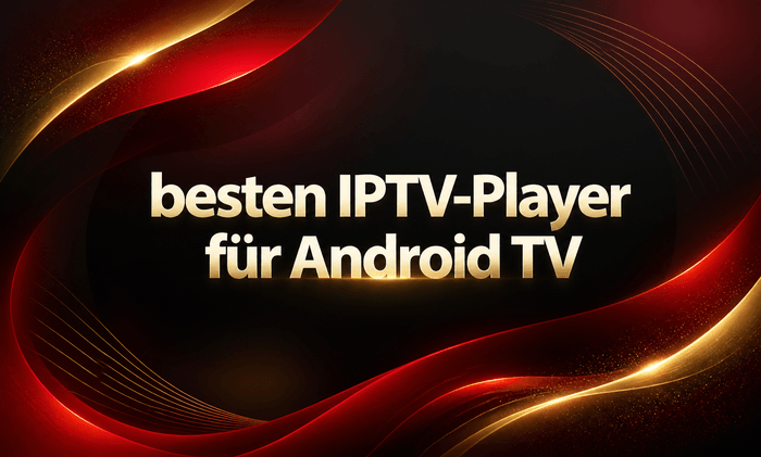 besten IPTV-Player für Android TV