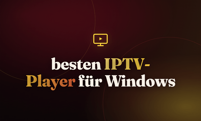 besten IPTV-Player für Windows