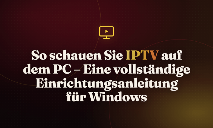 So schauen Sie IPTV auf dem PC